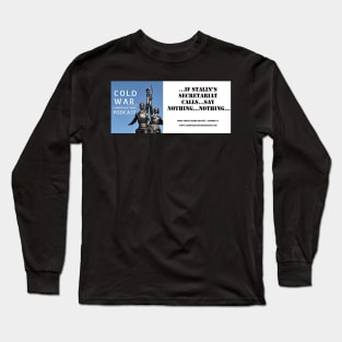 The Cold War Conversations Podcast Quote Long Sleeve T-Shirt